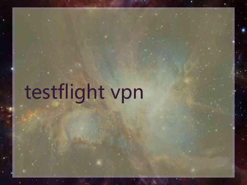 testflight vpn